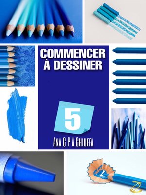 cover image of COMMENCER À DESSINER 5